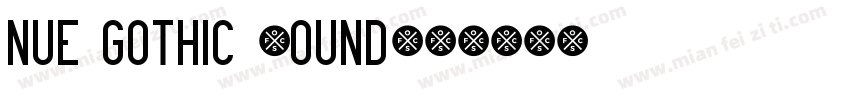 Nue Gothic Round字体转换